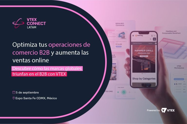 VTEX CONNECT LATAM trae por primera vez contenido exclusivo para los negocios B2B digitales