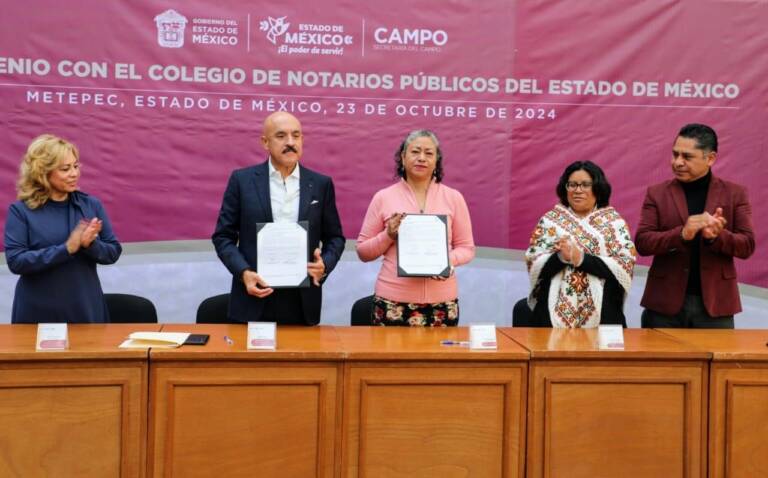 Agiliza Secretaría del Campo trámites del ramo; firma convenio con el Colegio de Notarios del EdoMéx